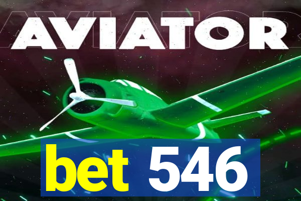 bet 546